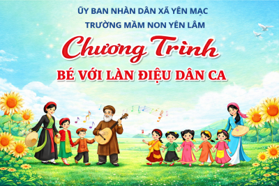 Trường Mầm non Yên Lâm tổ chức chương trình giao lưu“Bé với làn điệu dân ca” ngày 18/03/2026